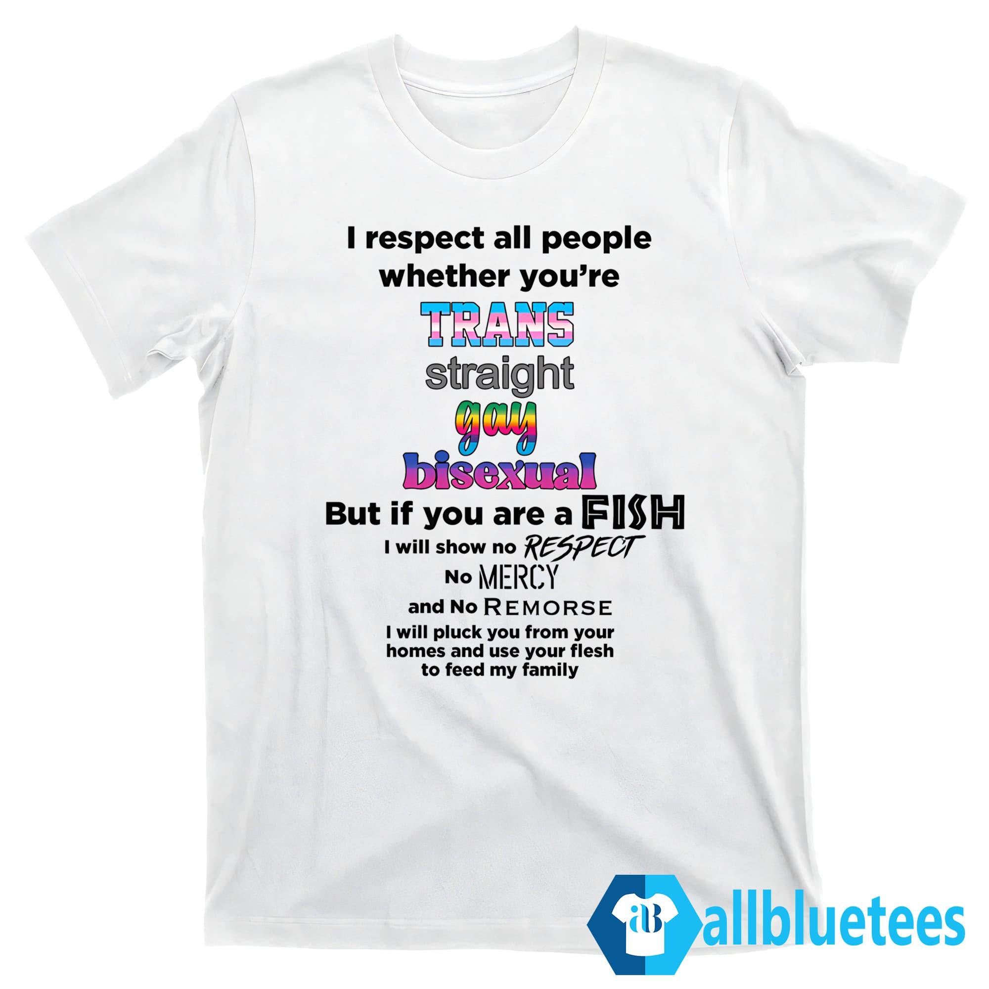 I Respect All People Whether You’re T-Shirt