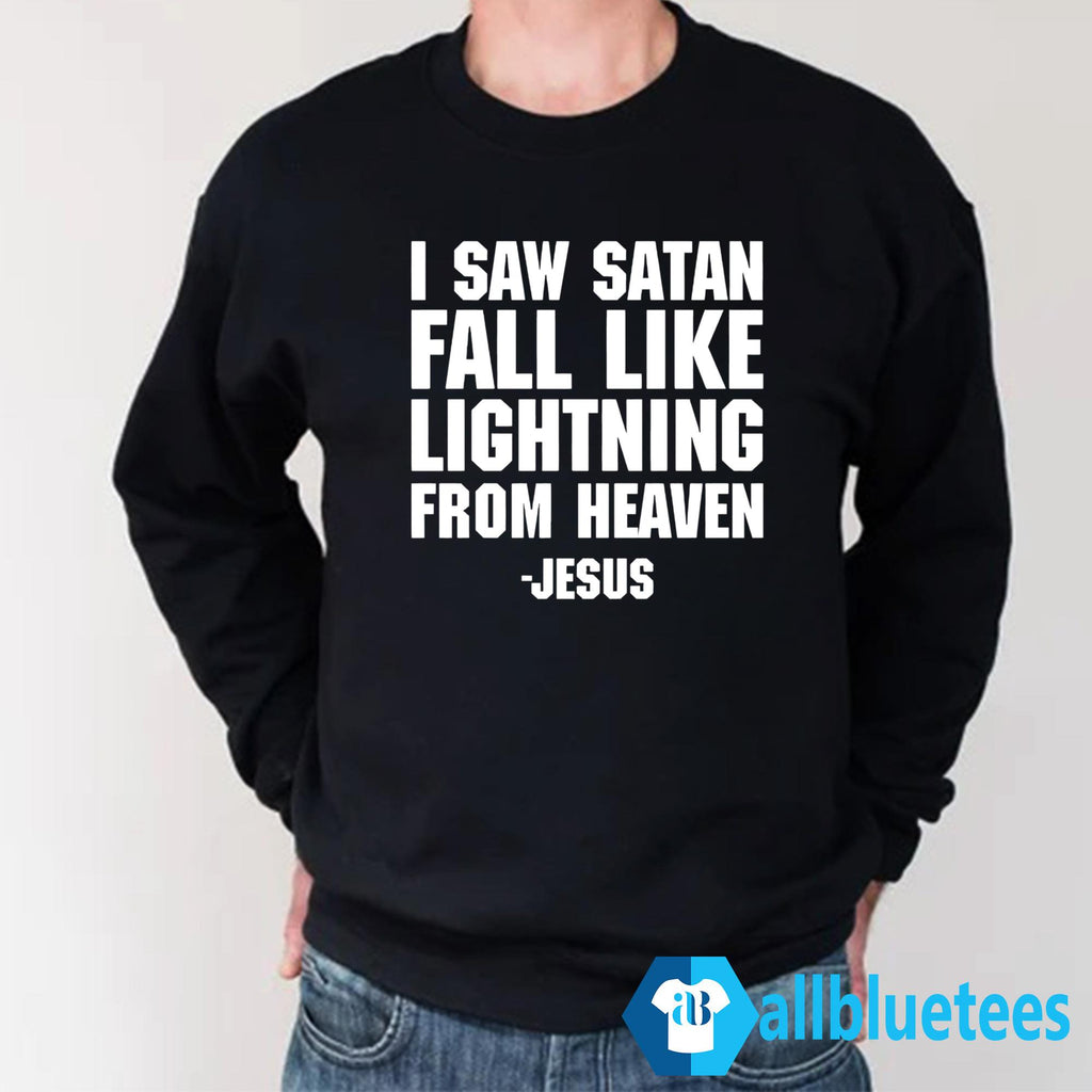 I Saw Satan Fall Like Lightning From Heaven Jesus Shirt
