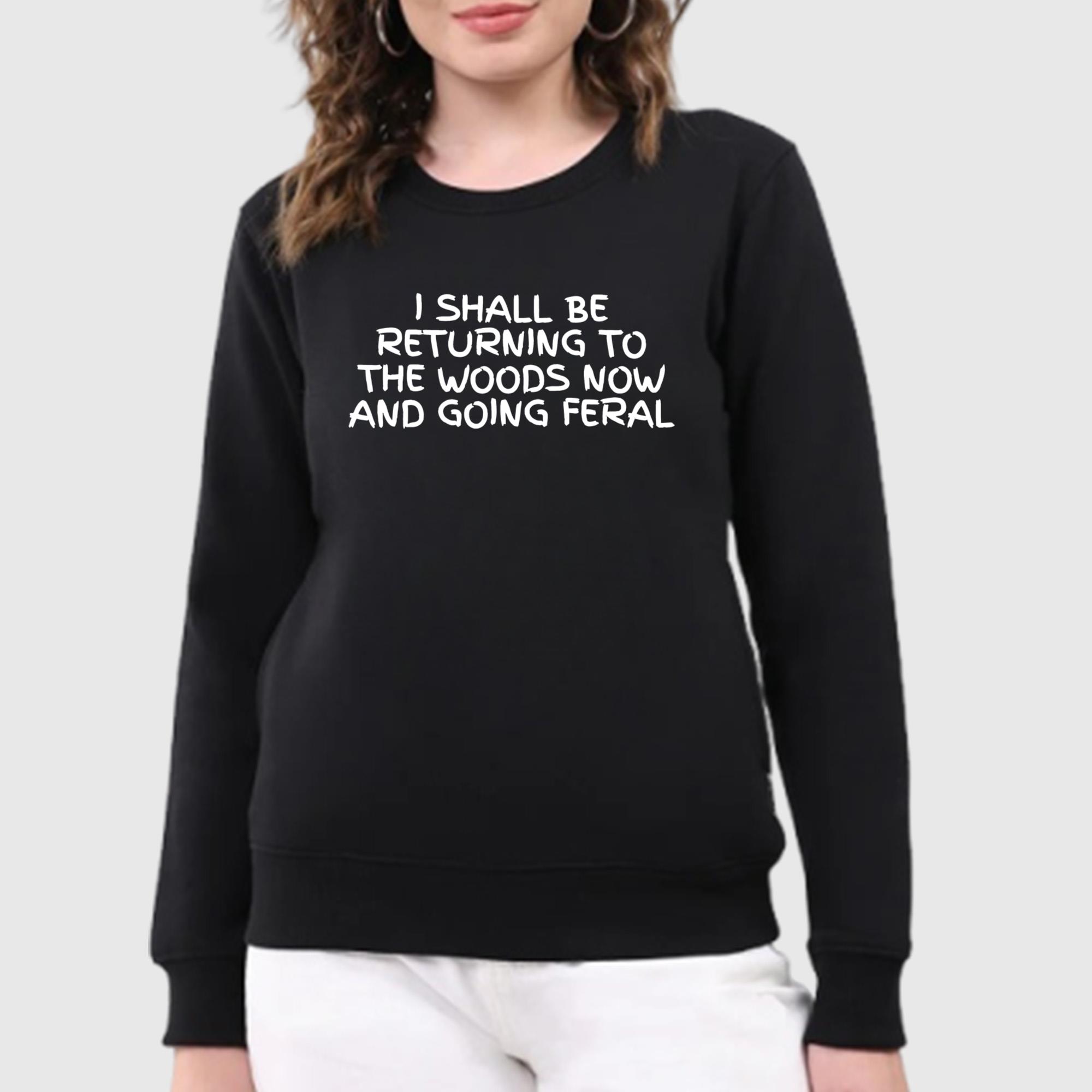 I Shall Be Returning To The Woods Now Shirt