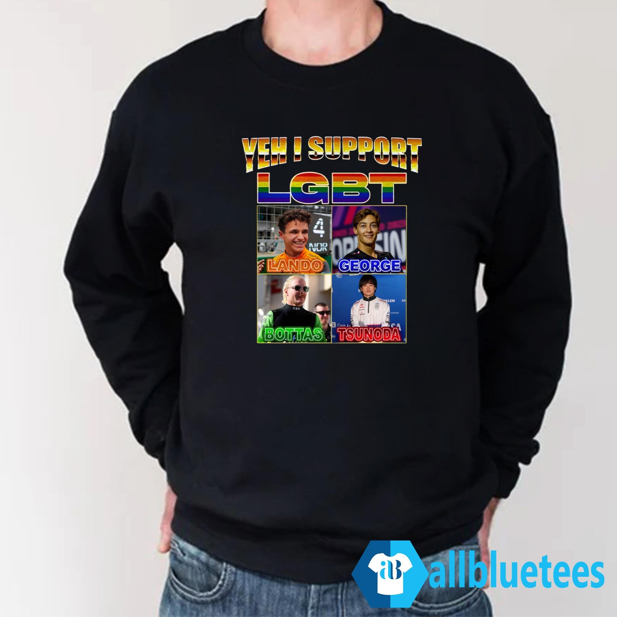 Yeh I Support LGBT Lando George Bottas Tsunoda Shirt