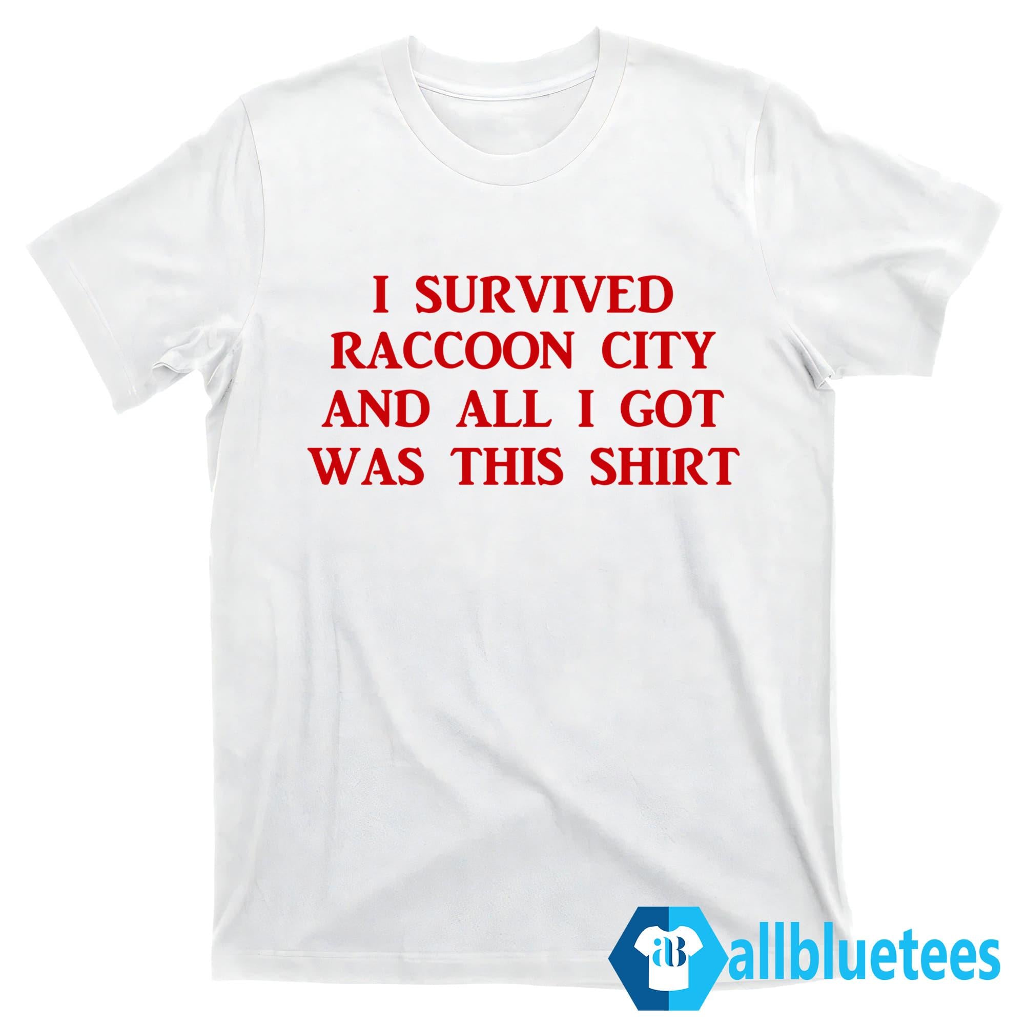 I Survived Raccoon City And All I Got This Shirt