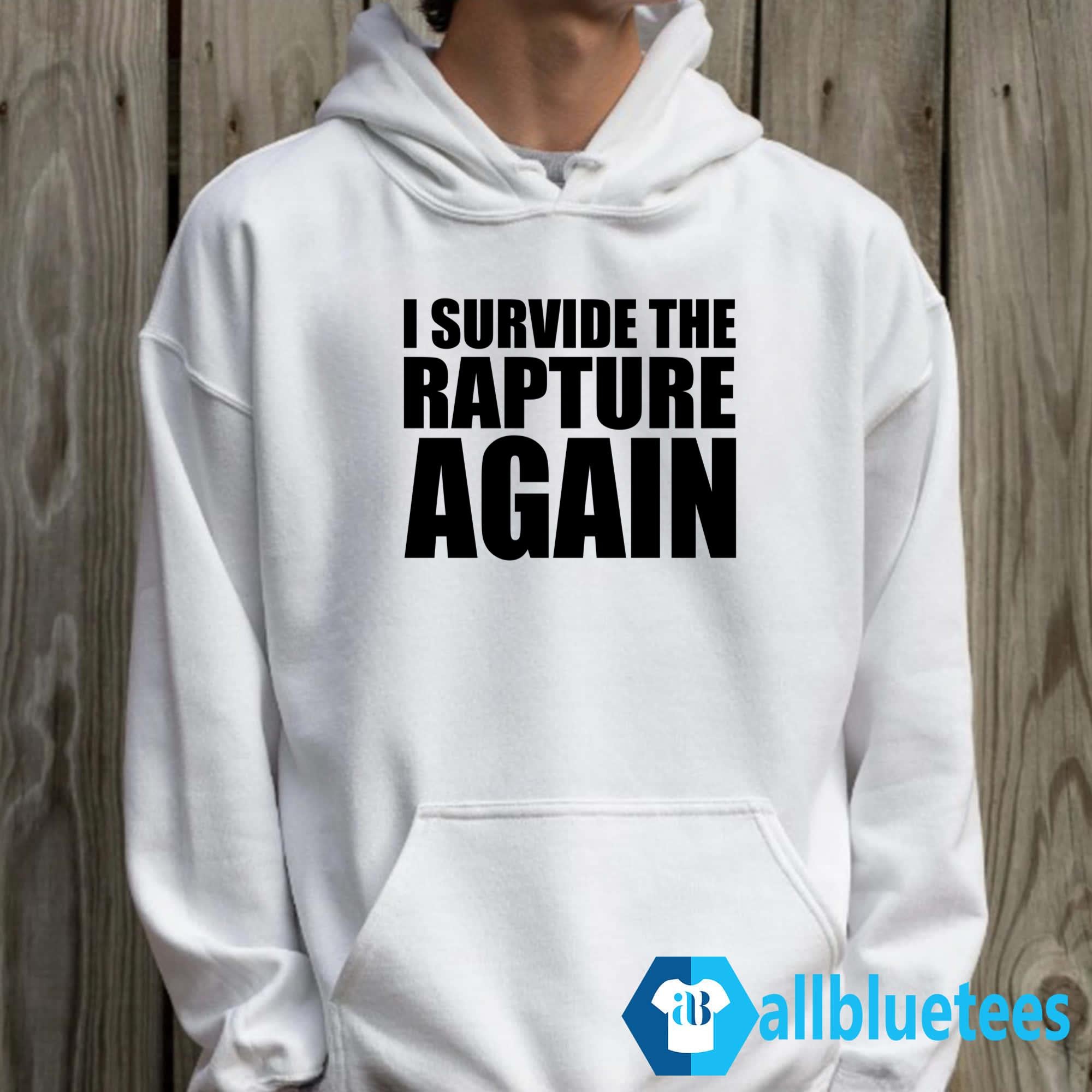 I Survived The Rapture Again Shirt