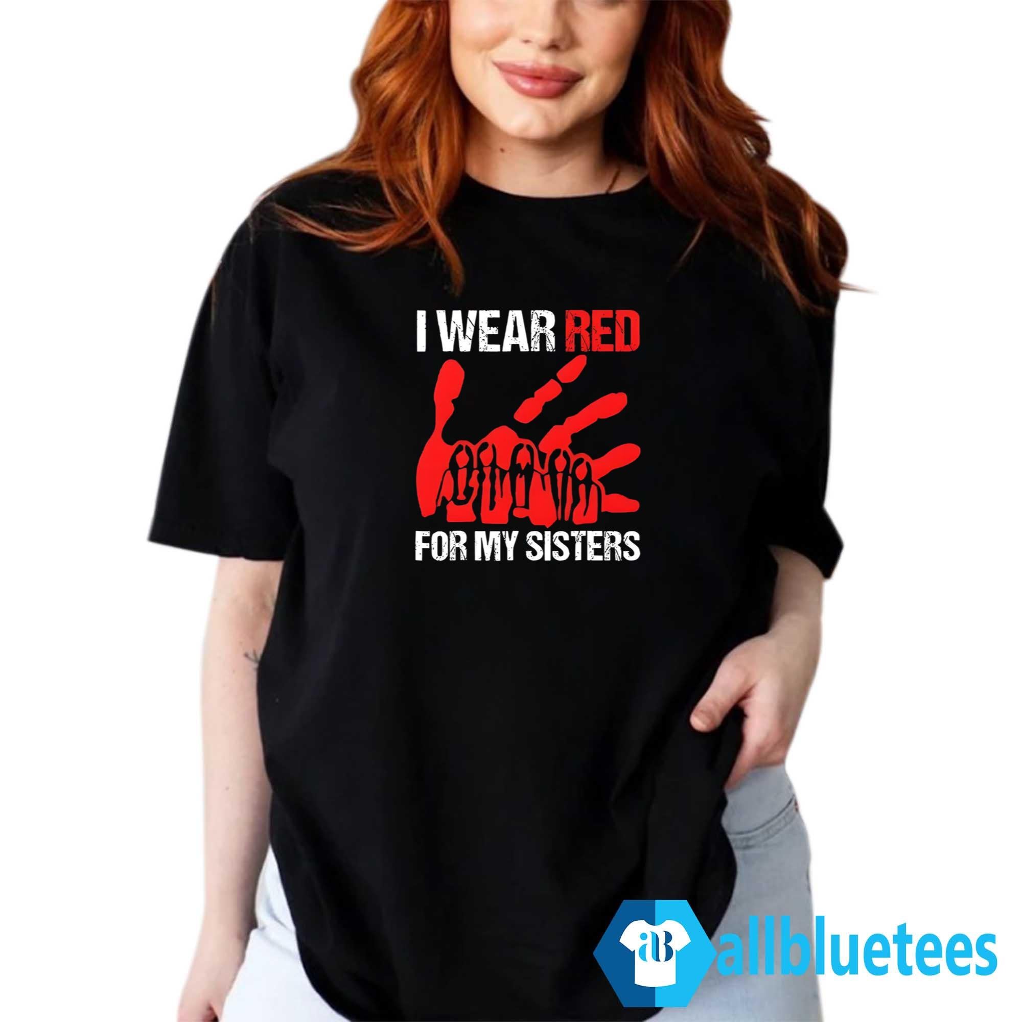 I Wear Red For My Sisters T-Shirt
