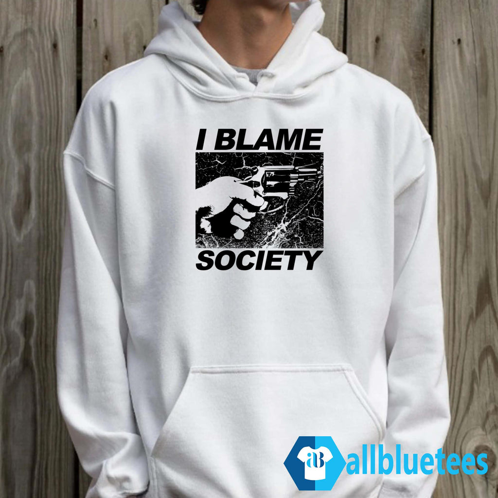 I Blame Society Shirt