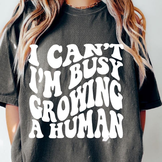 I can't I'm busy growing a human shirt, Comfort Colors Shirt,Pregnancy Shirt, Gift For Mom, Funny Mom Shirt, Mama Shirt, Mother's Day Shirt, Trendy Shirt, Oversized Cotton Fabric