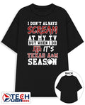 I don’t always scream at my TV but when I do it’s Texas A and M Aggies Season shirt