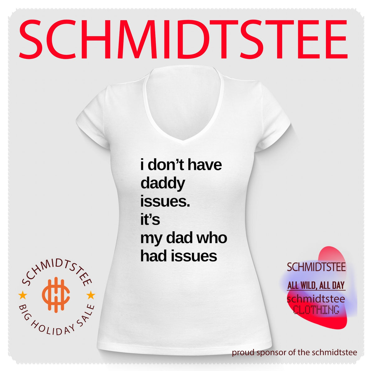 I don’t have daddy issues it’s my dad who had issues shirt