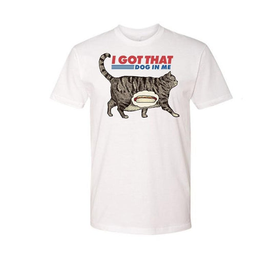 I got that dog in me - Men's T-Shirt, Funny Cat T-shirt, Cat Lover Gift, hot dog shirt, cat Meme Shirt, Trending Shirt, Cat Dad  T-shirt, sweater and Hoodie