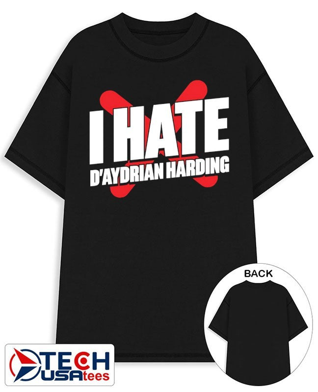 I hate D’Aydrian harding shirt