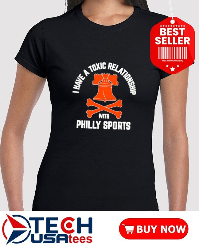 I have a toxic relationship with Philly Sports Philadelphia Flyers Hockey shirt