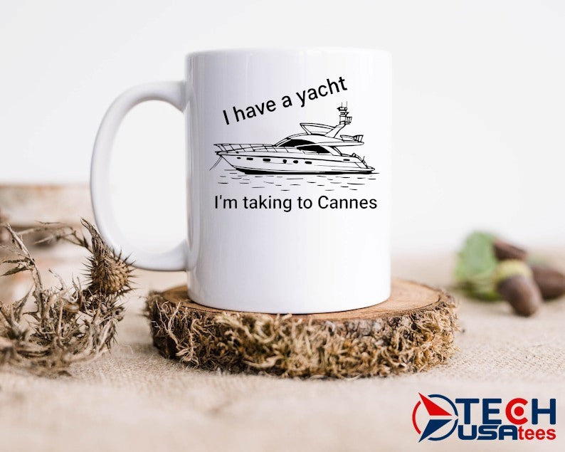 I have a yacht I’m taking to Cannes shirt