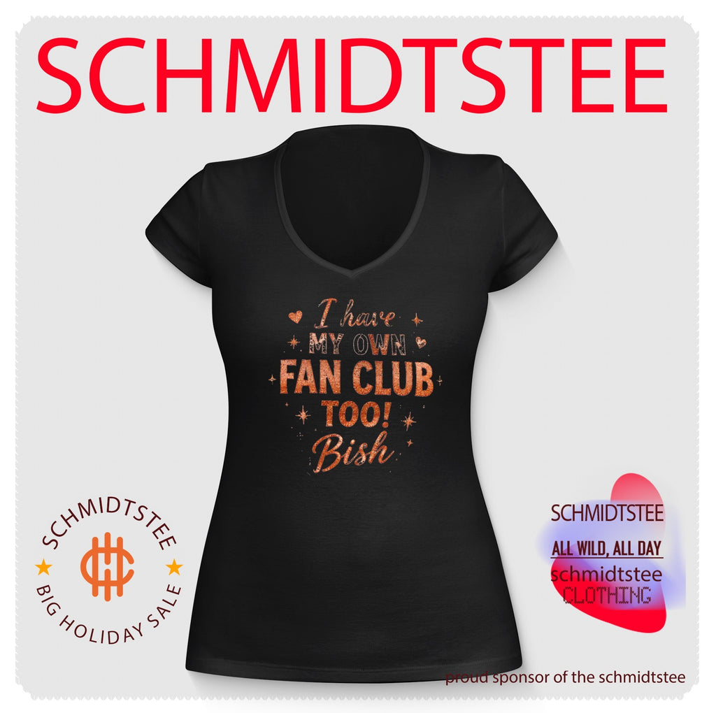 I have my own fan club too Bish text shirt