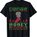 I just Want Money for Ugly Christmas Sweater Xmas T-Shirt Hoodie, Sweatshirt | CoreVibeTees.com