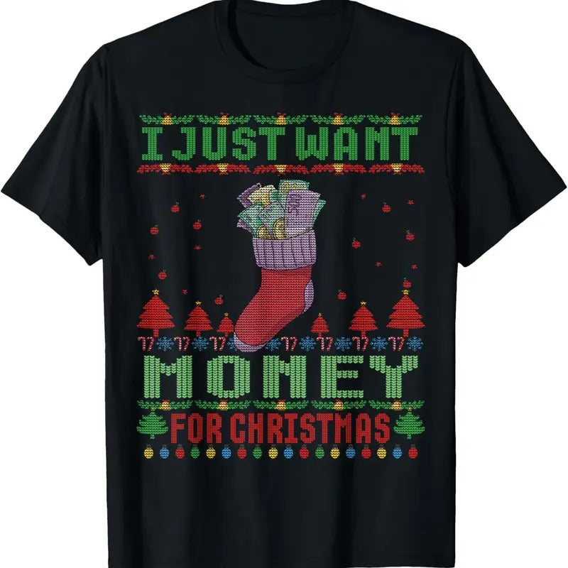 I just Want Money for Ugly Christmas Sweater Xmas T-Shirt Hoodie, Sweatshirt | CoreVibeTees.com