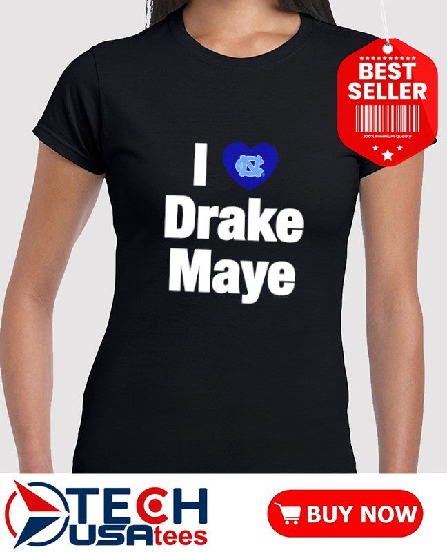 I love Drake Maye UNC Football shirt