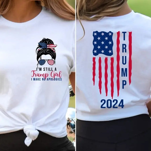 I'm Still A Trum Girl I Make No Apologies Shirt, Trum Lady Shirt, Trum Shooting Shirt , Unisex T-Shirt, For Men, For Women
