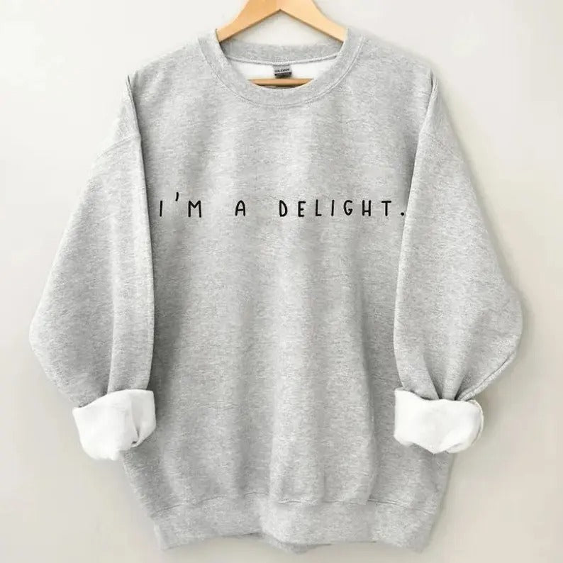 I'm a Delight Sweatshirt, Sweatshirts for Women, I'm a Delight Shirt, Women's Sweatshirts, I am a Delight Sweatshirts for Women Trendy