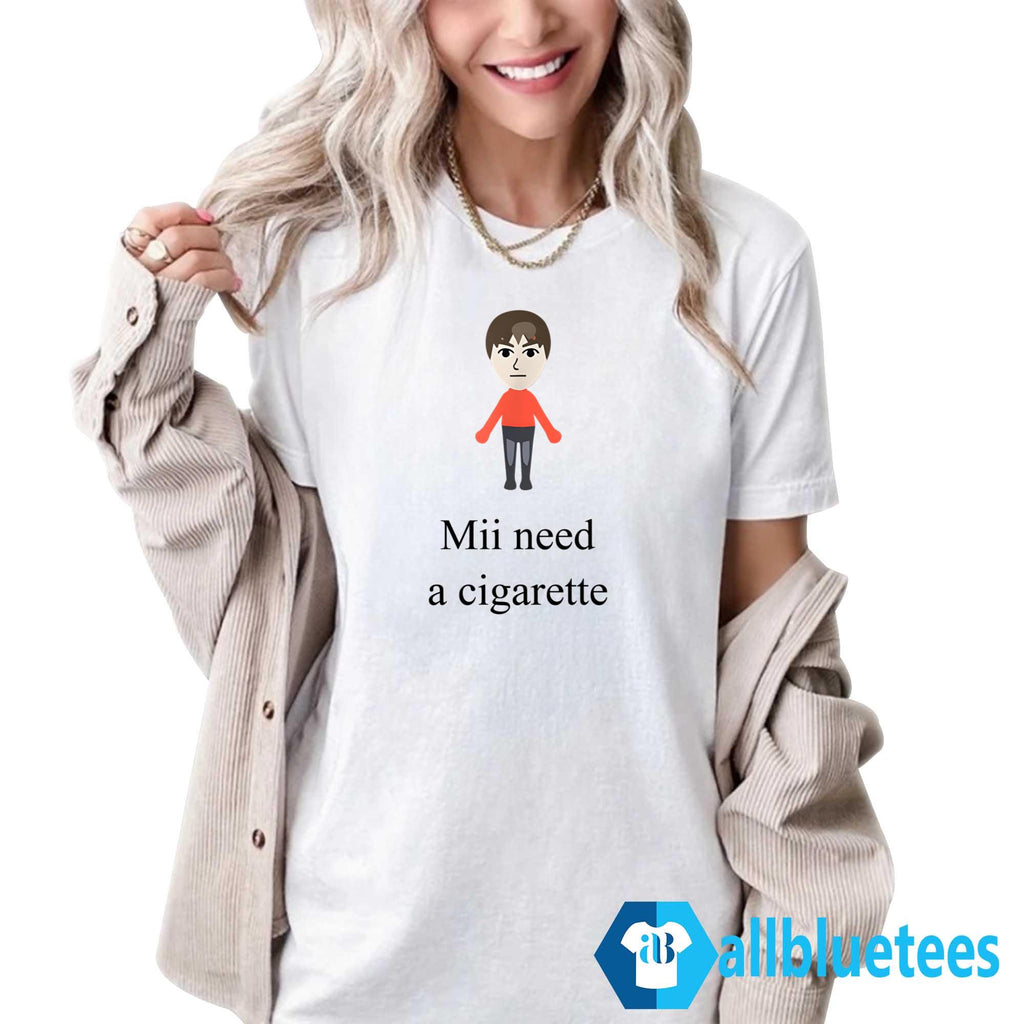 I Need A Cigarette Shirt