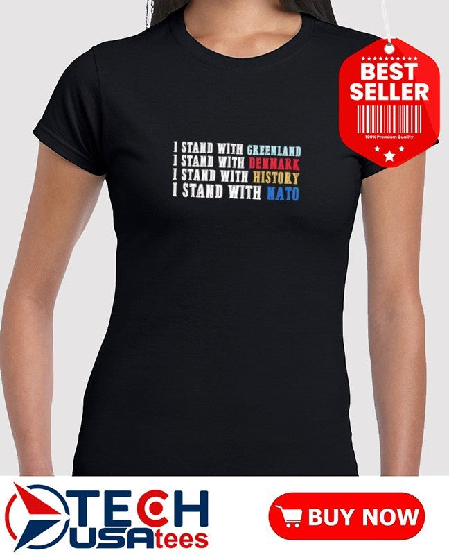 I stand with Greenland I stand with Denmark I stand with History I stand with Nato shirt
