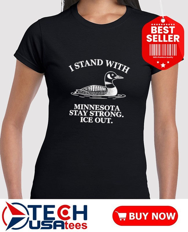 I stand with Minnesota stay strong ICE out Common Loon shirt