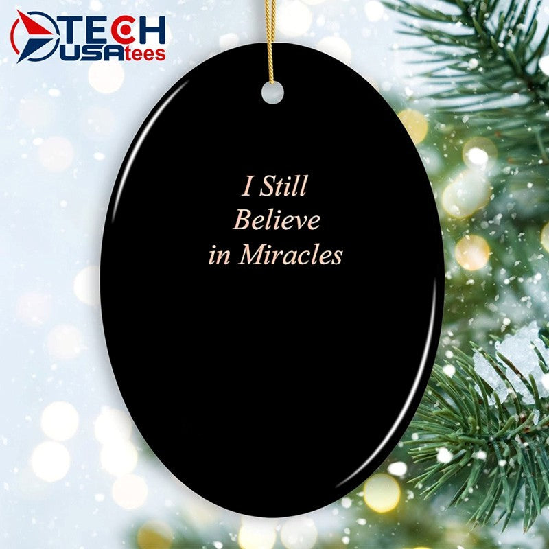 I still believe in Miracles shirt