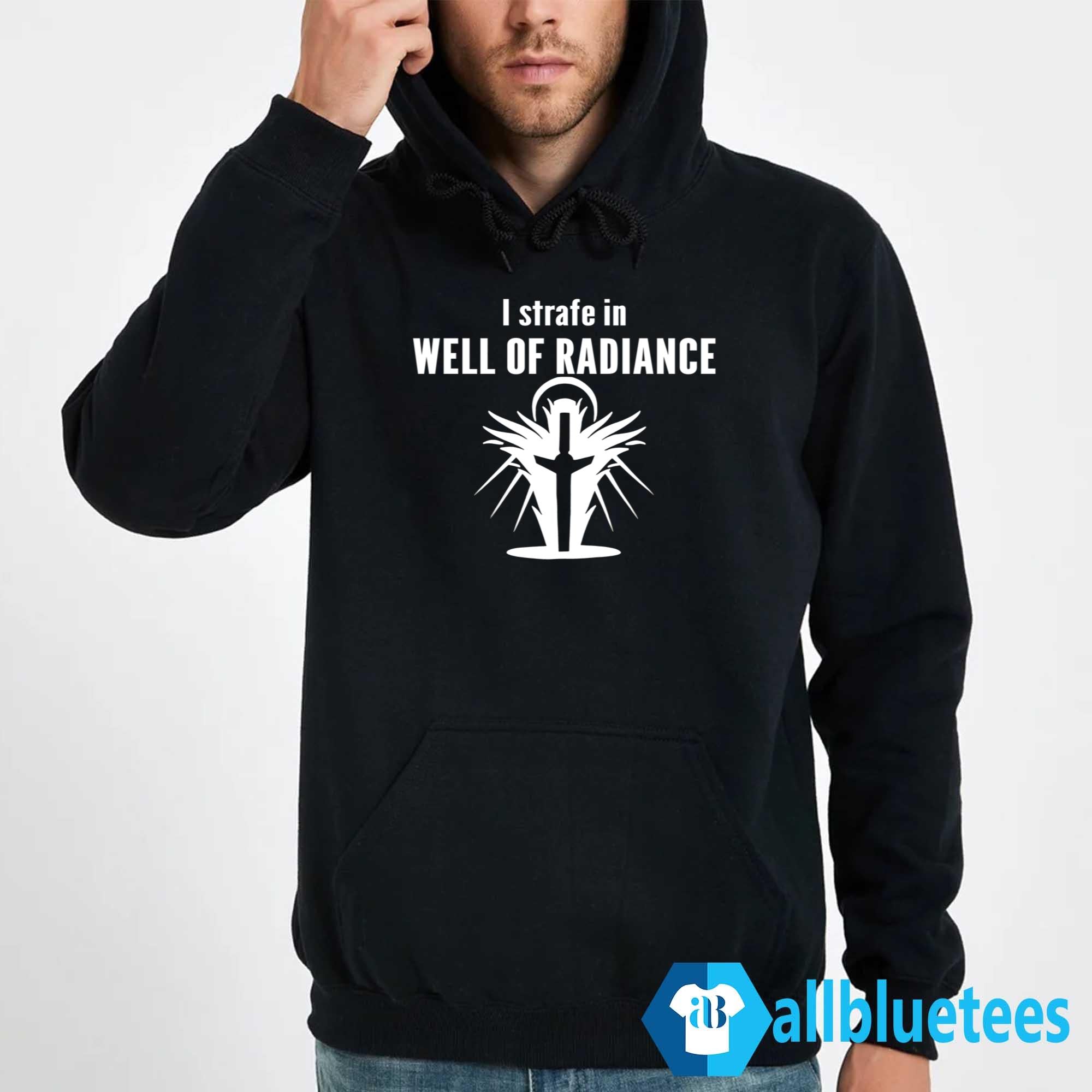 I Strafe In Well Of Radiance Shirt