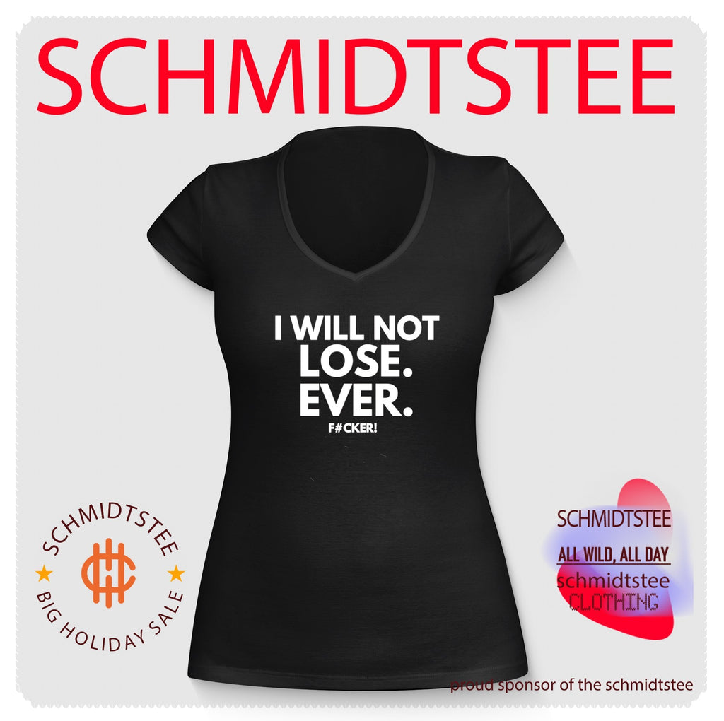I will not lose ever fucker shirt