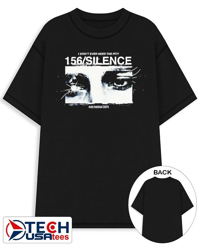 I won’t ever need the pity 156 silence eye shirt