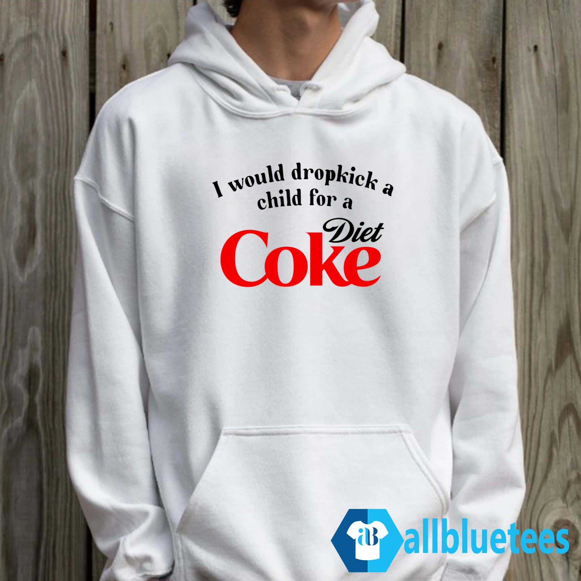 I Would Dropkick A Child For A Diet Coke Shirt