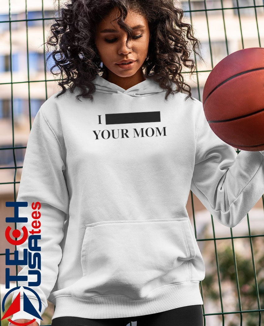 I your mom shirt