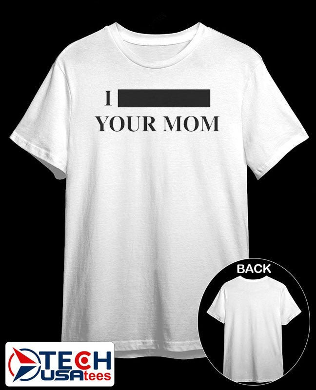 I your mom shirt