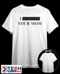 I your mom shirt