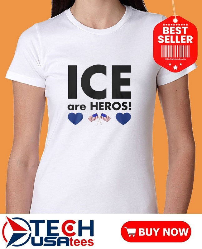 ICE are heroes shirt