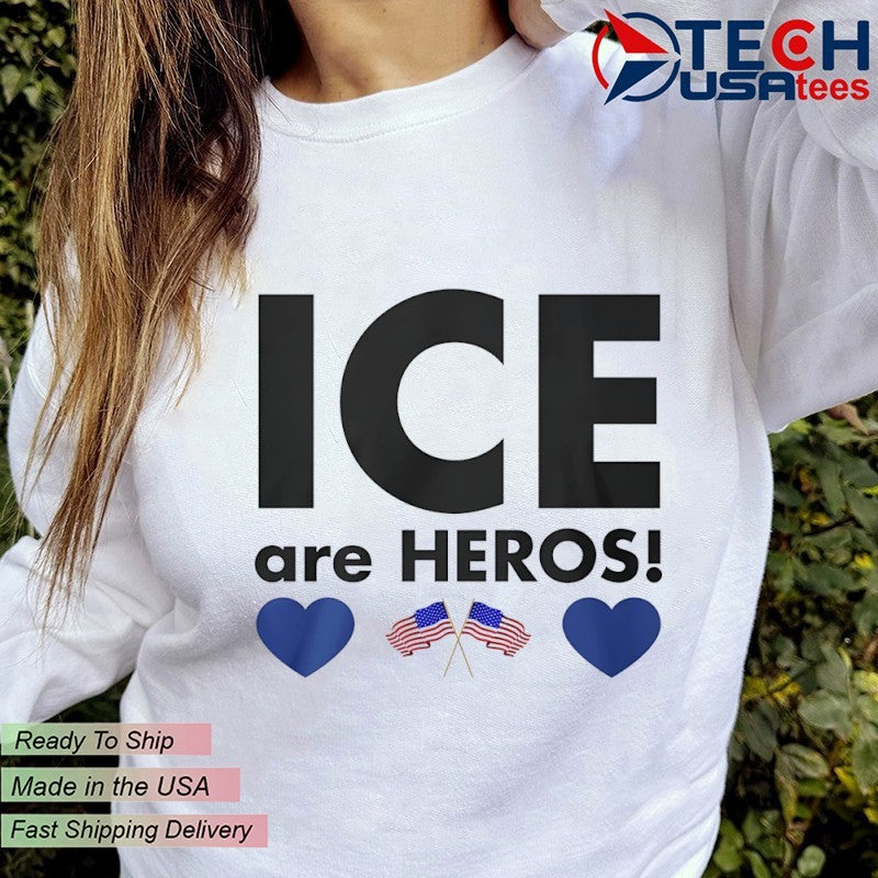 ICE are heroes shirt
