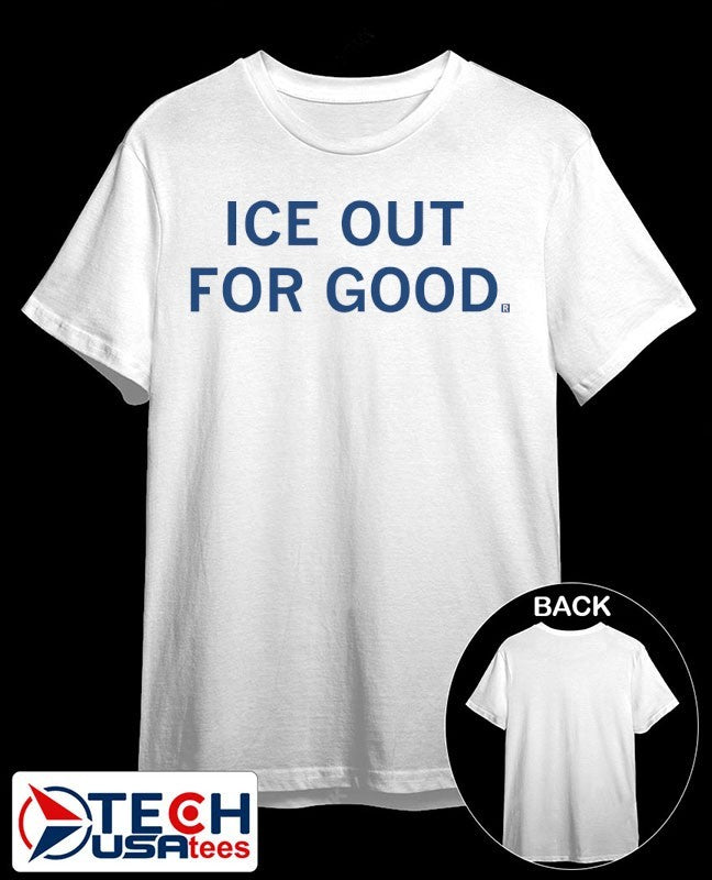 ICE out for good shirt