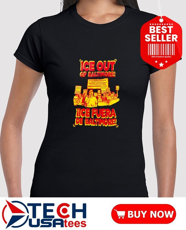 ICE out of Baltimore ICE fuera de Baltimore shirt