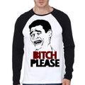 Bitch Please Meme Raglan T-Shirt Hoodie, Sweatshirt | CoreVibeTees.com