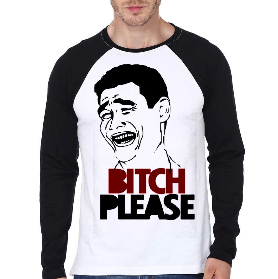 Bitch Please Meme Raglan T-Shirt Hoodie, Sweatshirt | CoreVibeTees.com