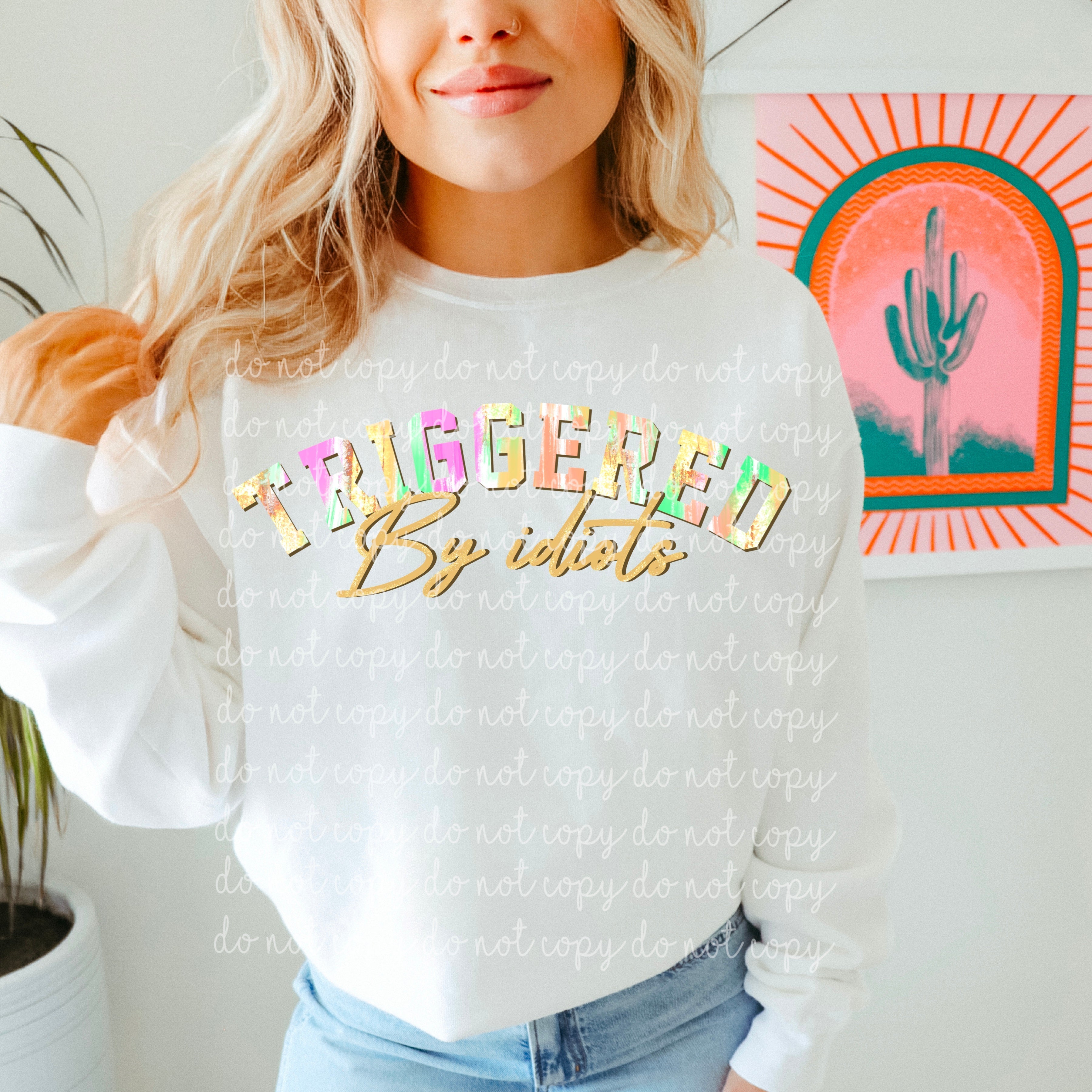 TRIGGERED BY IDIOTS SWEATSHIRT T-Shirts, Hoodie | CoreVibeTees.com (Image 1)