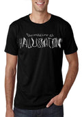 This Whole Life Is A Hallucination Black T-Shirt Hoodie, Sweatshirt | CoreVibeTees.com