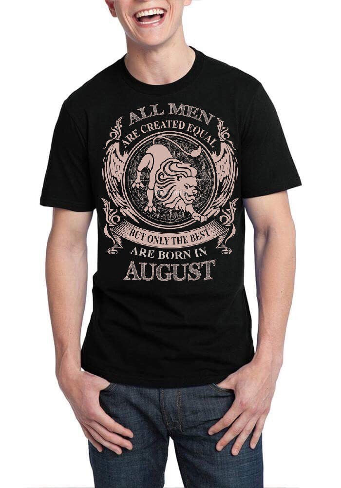 All Men Are Created Equal But Only Best Are Born In August Black T-Shirt Hoodie, Sweatshirt | CoreVibeTees.com