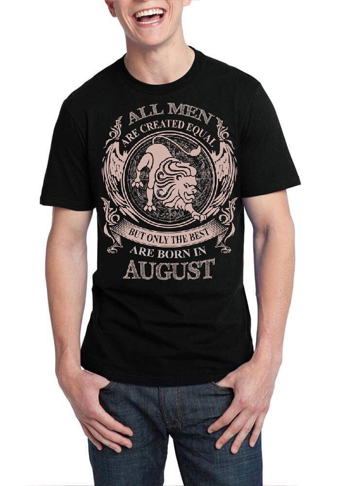 All Men Are Created Equal But Only Best Are Born In August Black T-Shirt Hoodie, Sweatshirt | CoreVibeTees.com