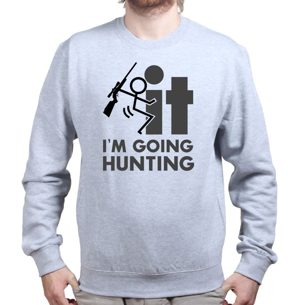 F*CK It - I'm Going Hunting Sweatshirt Style001 T-Shirts, Hoodie | CoreVibeTees.com (Image 2)