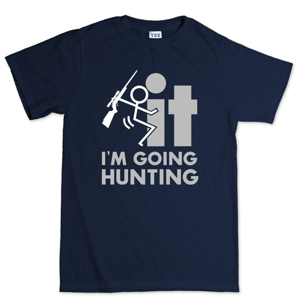 F*CK It - I'm Going Hunting Men's T-shirt Style001 Hoodie, Sweatshirt | CoreVibeTees.com (Image 5)