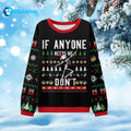 If Anyone Needs Me Don’t Ugly Christmas Sweater