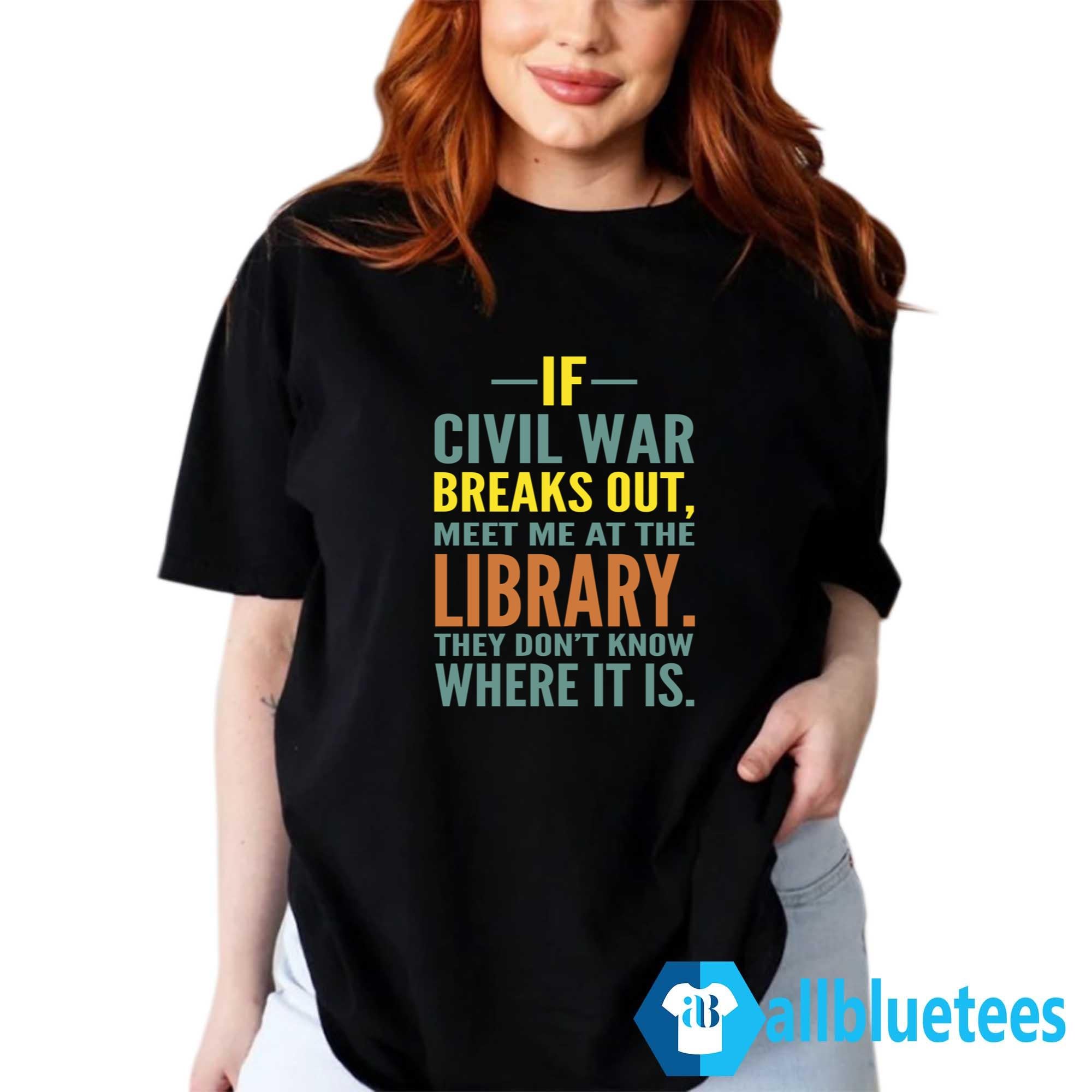 If Civil War Breaks Out Meet Me At The Library Shirt