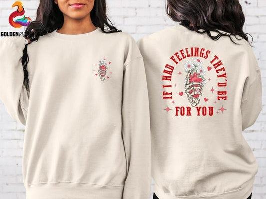 If I Had Feelings They'd Be For You Sweatshirt, Retro Valentines Day Shirt, Skeleton Valentines Shirt, Gift For Valentine's Day, Funny Valentines