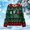 If Snow Build Snowman Sip Hot Chocolate Ugly Christmas Sweater