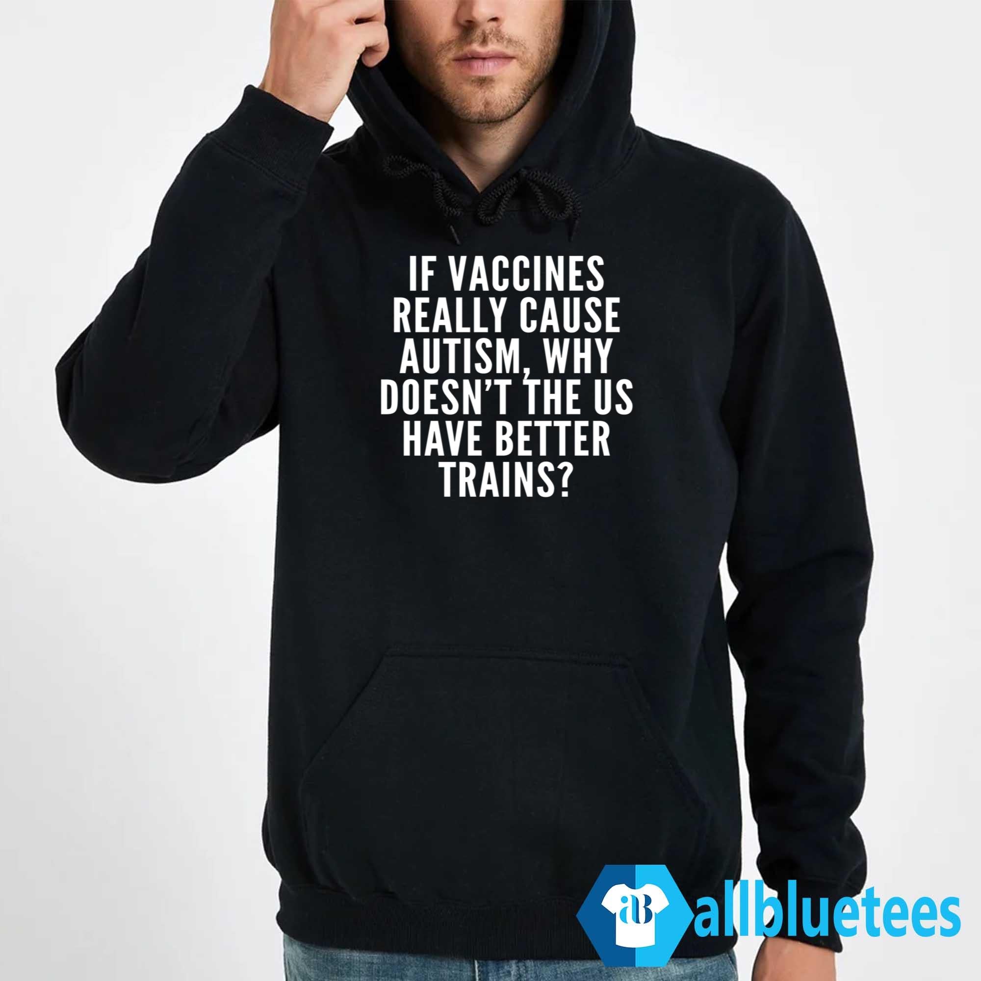 If Vaccines Really Cause Autism Shirt