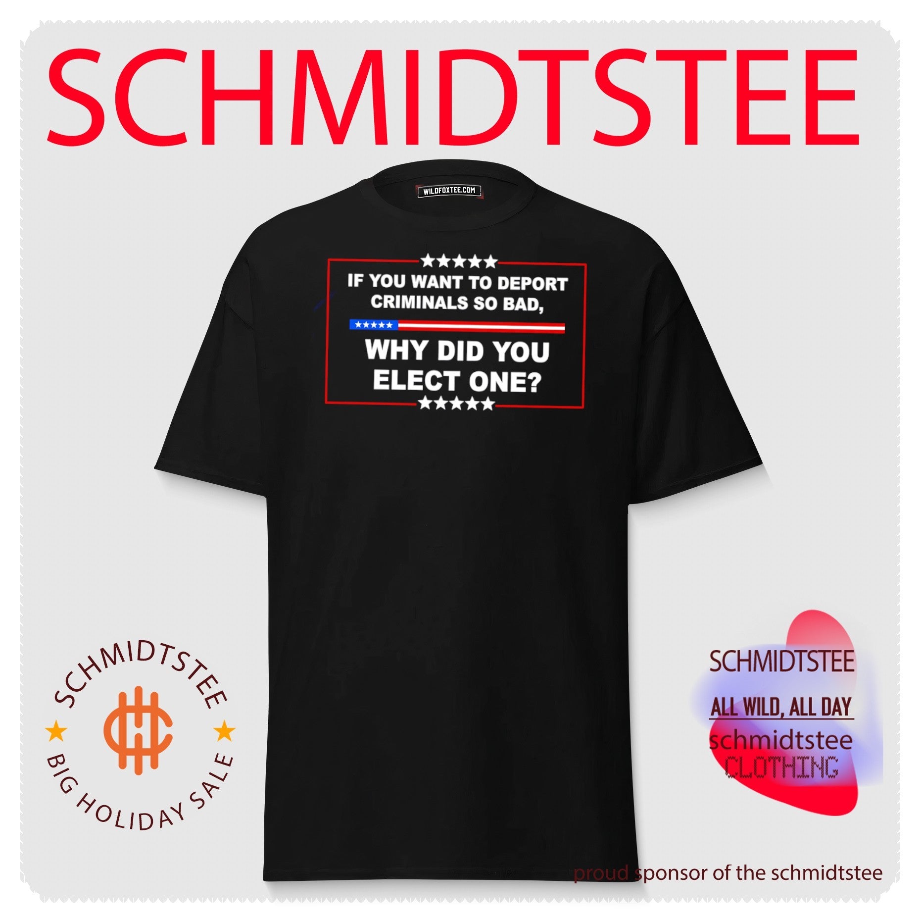 If you want to deport criminals so bad why did you elect one text shirt